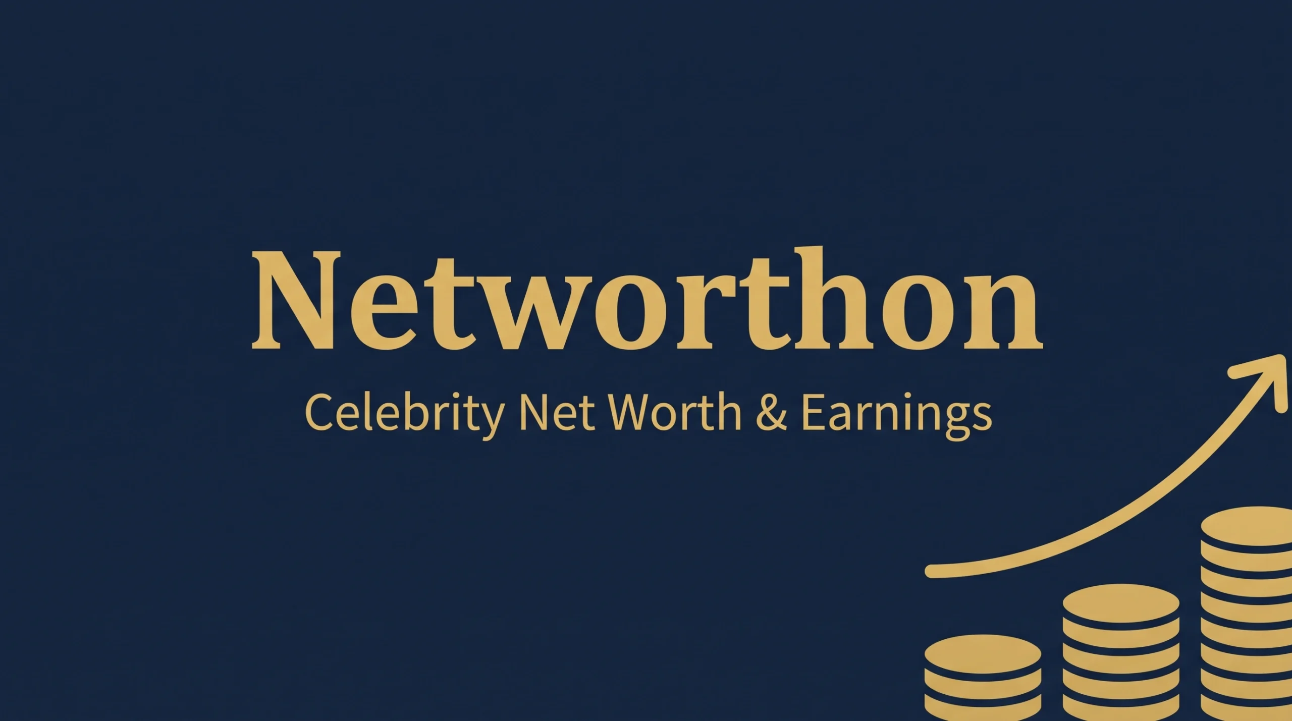 Networthon: Celebrity Net Worth, Earnings & Financial Insights